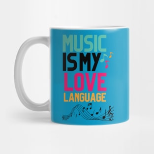 MUSIC IS MY LOVE LANGUAGE Mug